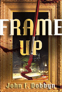 Frame-Up: A Knight and Devlin Thrillervolume 2