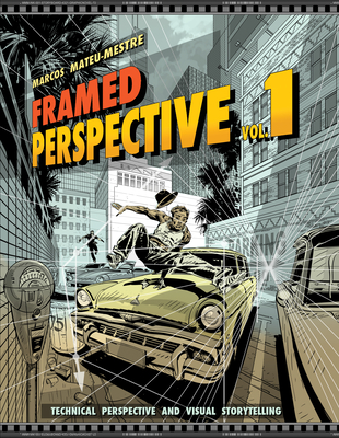 Framed Perspective Vol. 1: Technical Perspective and Visual Storytelling - Mateu-Mestre, Marcos