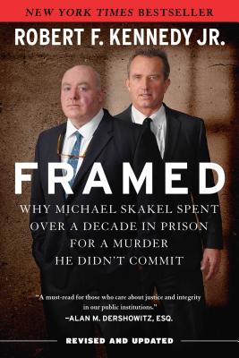 Framed: Why Michael Skakel Spent Over a Decade in Prison for a Murder He Didn't Commit - Kennedy Jr, Robert F