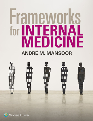 Frameworks for Internal Medicine - Mansoor, Andre