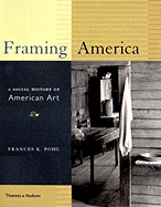 Framing America: A Social History of American Art