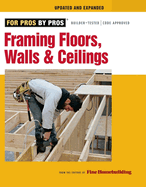 Framing Floors, Walls, and Ceilings: Updated and Expanded