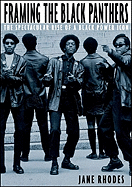 Framing the Black Panthers: The Spectacular Rise of a Black Power Icon