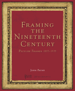 Framing the Nineteenth Century: Picture Frames 1837-1935
