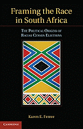 Framing the Race in South Africa: The Political Origins of Racial Census Elections