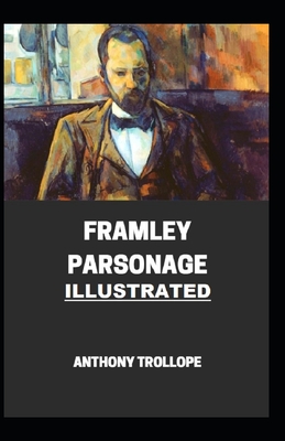 Framley Parsonage Illustrated - Trollope, Anthony