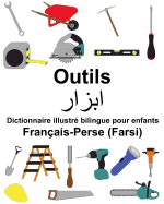 Franais-Perse (Farsi) Outils Dictionnaire illustr bilingue pour enfants