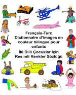 Franais-Turc Dictionnaire d'images en couleur bilingue pour enfants
