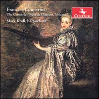 Franois Couperin: The Complete Pices de Clavecin, Vol. 7 - Mark Kroll (harpsichord)