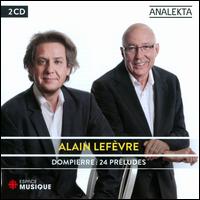 François Dompierre: 24 Préludes - Alain Lefèvre (piano)
