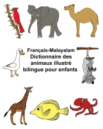 Fran?ais-Malayalam Dictionnaire des animaux illustr? bilingue pour enfants