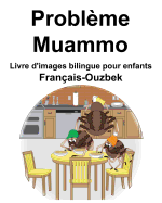 Fran?ais-Ouzbek Probl?me/Muammo Livre d'images bilingue pour enfants