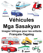 Fran?ais-Tagalog V?hicules/Mga Sasakyan Imagier bilingue pour les enfants