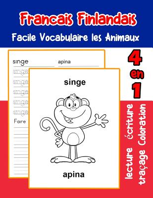 Francais Finlandais Facile Vocabulaire les Animaux: De base Fran?ais Finlandais fiche de vocabulaire pour les enfants a1 a2 b1 b2 c1 c2 ce1 ce2 cm1 cm2 - LaFond, Florence