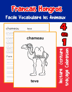 Francais Hongrois Facile Vocabulaire les Animaux: De base Fran?ais Hongrois fiche de vocabulaire pour les enfants a1 a2 b1 b2 c1 c2 ce1 ce2 cm1 cm2