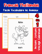 Francais Thalandais Facile Vocabulaire les Animaux: De base Franais Thailandais fiche de vocabulaire pour les enfants a1 a2 b1 b2 c1 c2 ce1 ce2 cm1 cm2