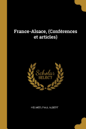 France-Alsace, (Conferences Et Articles)