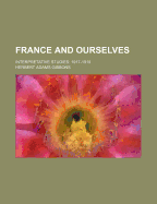 France and Ourselves; Interpretative Studies: 1917-1919