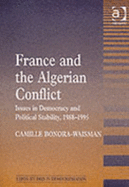 France and the Algerian Conflict: Issues in Democracy and Political Stability, 1988-1995