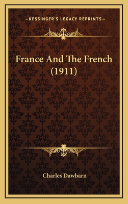 France and the French (1911) - Dawbarn, Charles