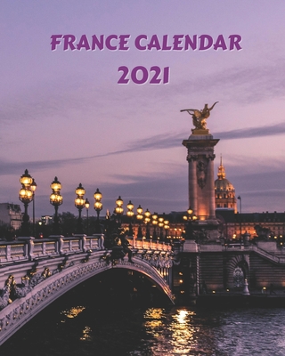 France Calendar 2021: Monday to Sunday 2021 Monthly Calendar Book with ...