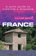 France - Culture Smart!: The Essential Guide to Customs and Culture