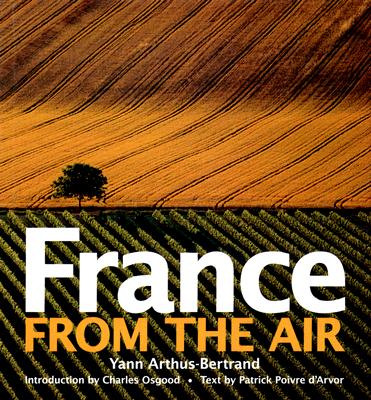 France from the Air - Arthus-Bertrand, Yann