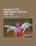 France in the Nineteenth Century, 1830-1890