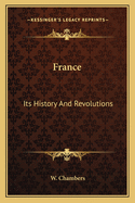 France: Its History and Revolutions