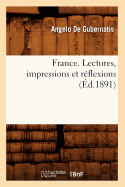 France. Lectures, Impressions Et Rflexions (d.1891)