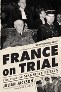 France on Trial: The Case of Marshal Petain