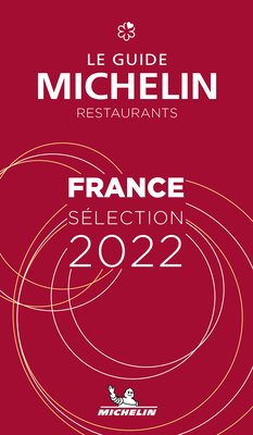 France - The MICHELIN Guide 2022: Restaurants (Michelin Red Guide) - Michelin