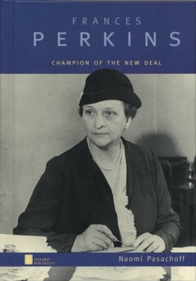 Frances Perkins: Champion of the New Deal - Pasachoff, Naomi