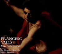 Francesc Valls: Missa Scala Aretina - La Grande Chapelle; Albert Recasens (conductor)