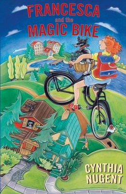 Francesca and the Magic Bike - Nugent, Cynthia