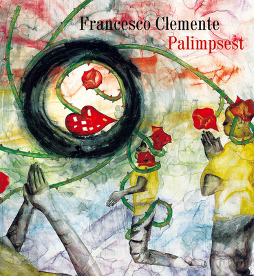 Francesco Clemente: Palimpsest - Corso, Gregory, and Creeley, Robert, and Walcott, Derek