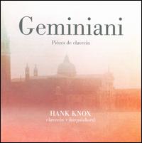 Francesco Geminiani: Pices de Clavecin - Hank Knox (harpsichord)