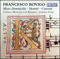 Francesco Rovigo: Missa Dominicalis; Mottetti; Canzoni - Cappella Musicale di St. Barbara; Umberto Forni (organ); Umberto Forni (conductor)