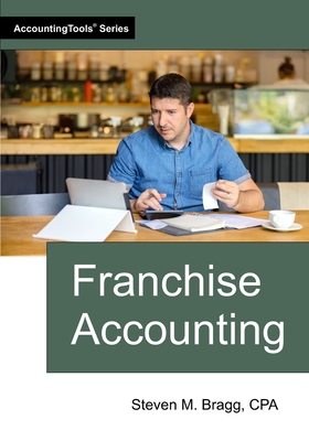 Franchise Accounting - Bragg, Steven M