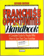 Franchise Opportunities Handbook: A Complete Guide for People Who Want to Start Their Own Franchise