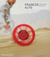 Francis Als: Revised & Expanded Edition