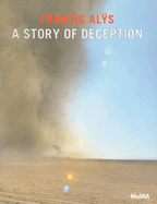 Francis Alys: A Story of Deception