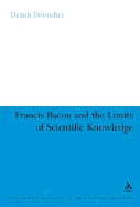 Francis Bacon and the Limits of Scientific Knowledge