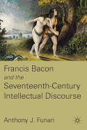 Francis Bacon and the Seventeenth-Century Intellectual Discourse