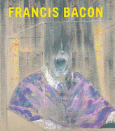 Francis Bacon. Edited by Matthew Gale and Chris Stephens - Gale, Matthew, and Bacon, Francis