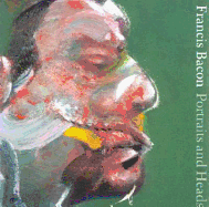 Francis Bacon: Portraits and Heads