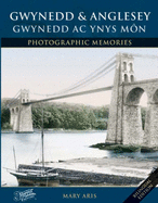 Francis Frith's Gwynedd and Anglesey: Gwynedd Ac Ynys Maon Coffadwraeth Ffotograffic