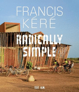 Francis Kere: Radically Simple