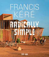 Francis Kere: Radically Simple