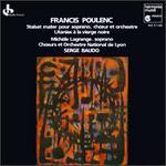 Francis Poulenc: Stabat mater; Litanies  la vierge noire - Lyon National Opera Orchestra & Chorus (choir, chorus); Lyon National Opera Orchestra & Chorus; Serge Baudo (conductor)